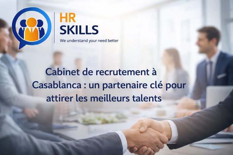 Cabinet de recrutement à Casablanca : un partenaire clé pour attirer les meilleurs talents