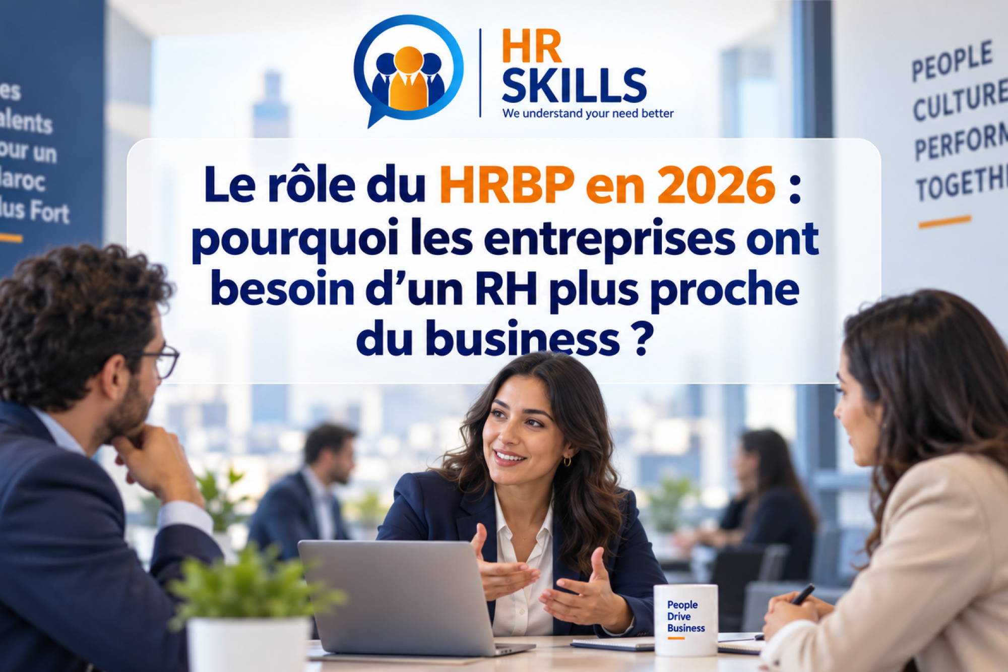 Le rôle du HRBP en 2026 : pourquoi les entreprises ont besoin d’un RH plus proche du business ?